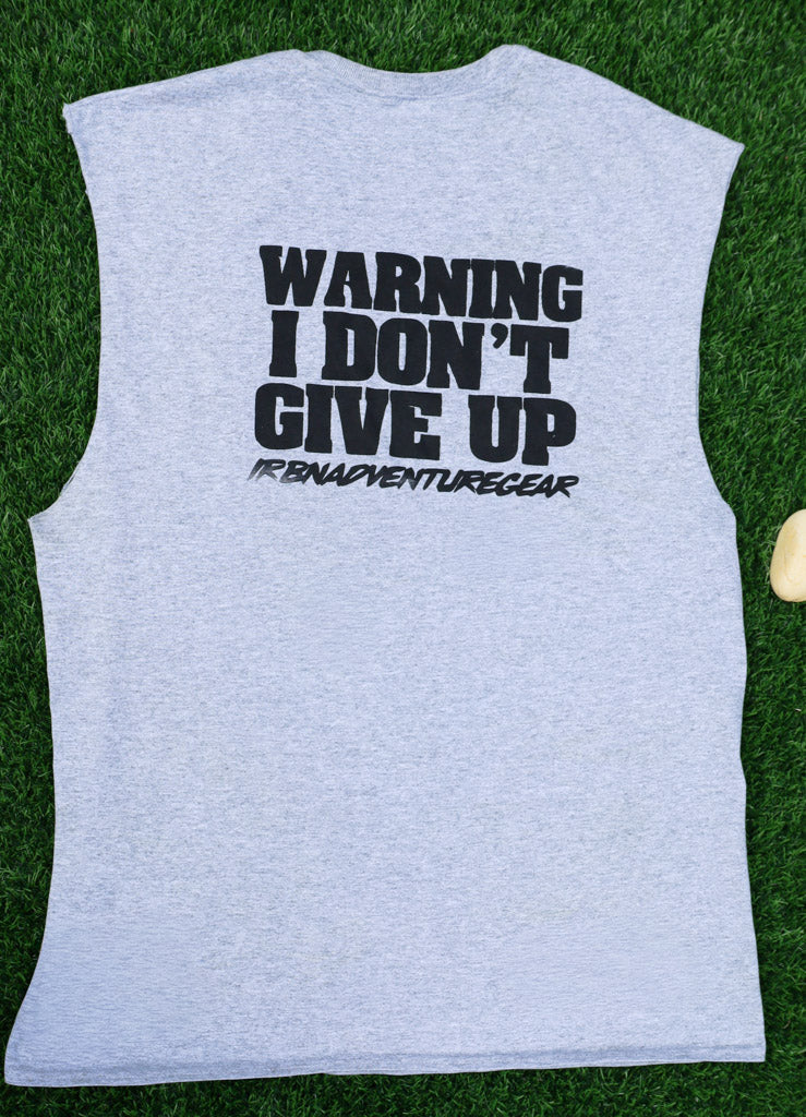 Warnung Ich gebe nicht auf ärmelloses T-Shirt