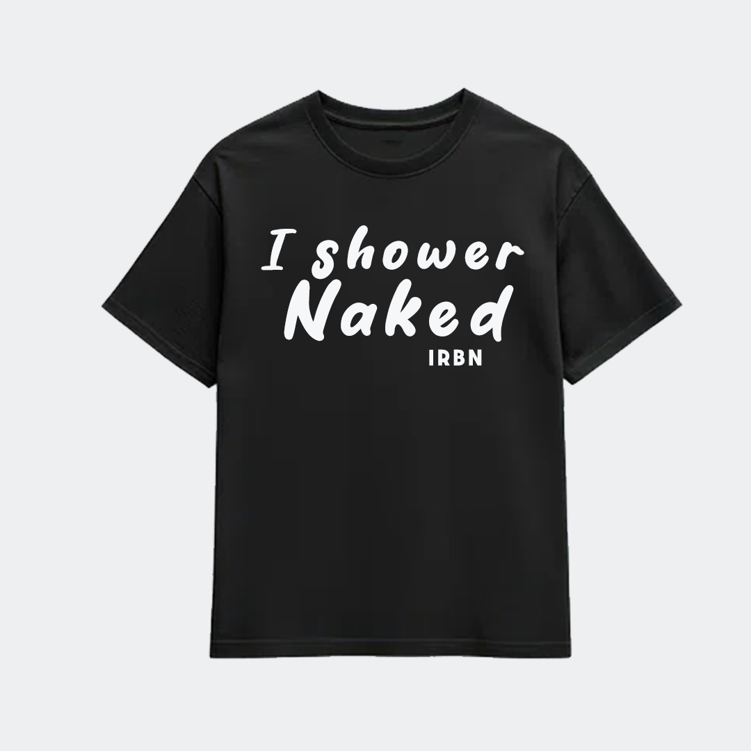 I Shower Naked